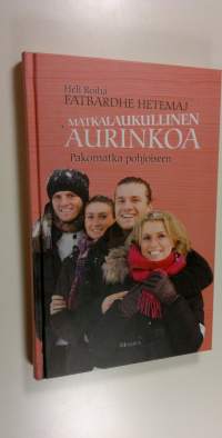 Matkalaukullinen aurinkoa : pakomatka pohjoiseen (UUSI)