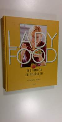 Lady food : tee ihmeitä elimistöllesi