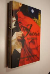 Don Juanin päiväkirja : kertomus aidosta intohimon taidosta ja vaarallisesta lemmenleikistä (ERINOMAINEN)