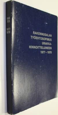 Suomen rakennusteollisuusliiton ja Rakennustyöläisten liiton välinen rakennusalan työehtosopimus urakkahinnoitteluineen 1977-1978