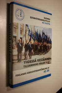 Yhdessä kestämme : Suomen sotaveteraaniliitto ry 40 vuotta 29.9.1997 = Tillsammans håller vi ut : Finlands krigsveteranförbund rf 40 år 29.9.1997 (ERINOMAINEN)