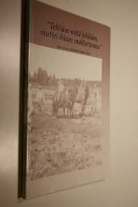 Hollolan kotiseutukirja XIII &quot;Tehliäm mitä tehliäm, muttei ihlam mahlottomia&quot;