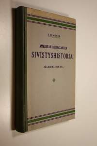 Amerikan suomalaisten sivistyshistoria : johtavia aatteita, harrastuksia, yhteispyrintöjä ja tapahtumia siirtokansan keskuudessa - Jälkimmäinen osa