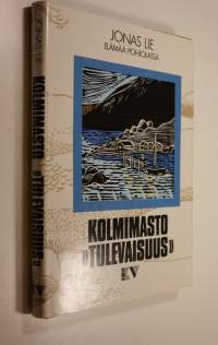 Kolmimasto Tulevaisuus : elämää Pohjolassa