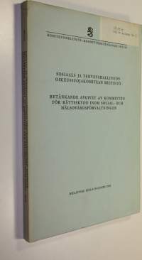 Sosiaali- ja terveyshallinnon oikeussuojakomitean mietintö = Betänkande avgivet av Kommitten för rättsskydd inom social- och hälsovårdsförvaltningen