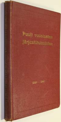 Puoli vuosisataa järjestötoimintaa : kertomus Suomen muurarien liiton osasto N:o I:n 50-vuotisesta toiminnasta