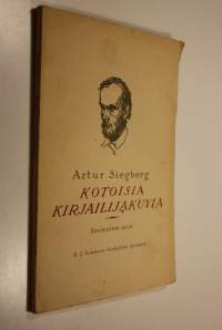 Kotoisia kirjailijakuvia : Suomen opiskelevalle nuorisolle