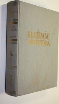 Kuluttajat yhteistyössä : Suomen yhteisen osuuskauppaliikkeen vaiheet vuoteen 1917 ja katsaus edistysmielisen osuuskauppaliikkeen toimintaan sen jälkeen : yhteisk...