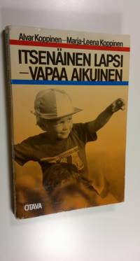 Itsenäinen lapsi - vapaa aikuinen