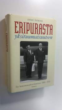 Eripurasta yksituumaisuuteen : tie konsensusyhteiskuntaan 1960-1975