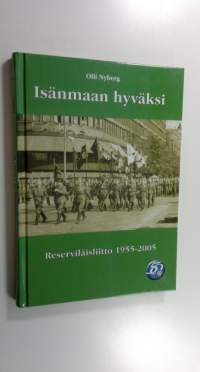 Isänmaan hyväksi : Reserviläisliitto 1955-2005