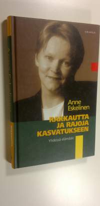 Rakkautta ja rajoja kasvatukseen : yhdessä elämään