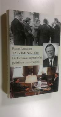 Talviministeri : diplomatian näyttämöltä politiikan parrasvaloihin