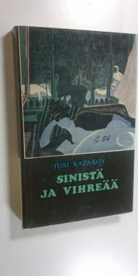 Sinistä ja vihreää : valittuja kertomuksia ja matkakuvaus