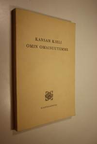 Kansan kieli, omin omaisuutemme : ohjelmistoa koulutunneille ja kansalaisjuhliin : kansankielen viikko 23-2921964