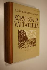 Korvessa ja valtateillä : valikoima suomalaista proosaa ja lyriikkaa