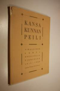 Kansakunnan peili : Virallinen lehti - Officiella tidningen 1819-1989