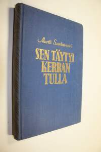 Sen täytyi kerran tulla