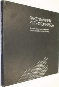 Rakentaminen yhteiskunnassa : Suomen rakennusurakoitsijaliiton rakennuspoliittinen ohjelma 1985