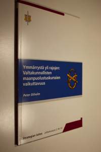 Ymmärrystä yli rajojen : valtakunnallisten maanpuolustuskurssien vaikuttavuus (ERINOMAINEN)