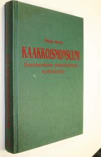 Kaakkoismonsuuni : Kambodzan pakolaisten kohtaloita