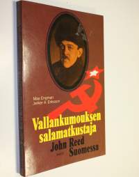 Vallankumouksen salamatkustaja : John Reed Suomessa