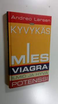 Kyvykäs mies : Viagra-ilmiö ja hyvä potenssi