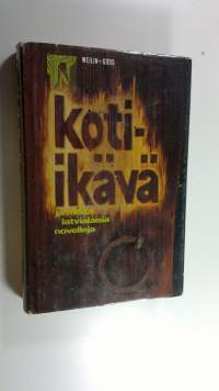 Koti-ikävä ja muita latvialaisia novelleja