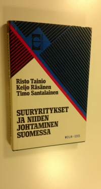 Suuryritykset ja niiden johtaminen Suomessa : liiketoiminnan johtamisesta yhtymän strategiseen johtamiseen