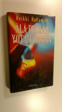 Älä pelkää yötä tummaa