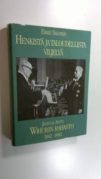 Henkistä ja taloudellista viljelyä : Jenny ja Antti Wihurin rahasto 1942-1992