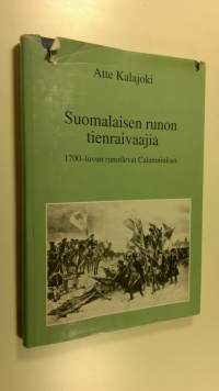 Suomalaisen runon tienraivaajia : 1700-luvun runoilevat Calamniukset