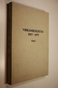 Virkamiesliitto 1917-1977 Osa 1