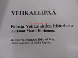 Vehkaleipää. Palasia Vehkalahden historiasta