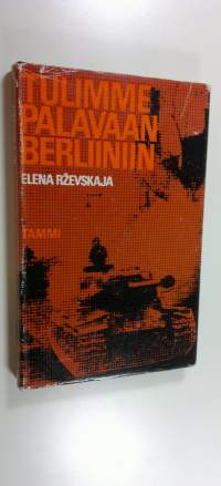 Tulimme palavaan Berliiniin : rintamatulkin muistiinpanoja