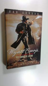 Wyatt Earp : mies, lainvartija, legenda