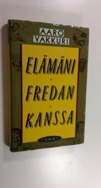 Elämäni Fredan kanssa : kertomus