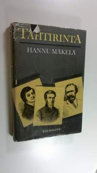 Tähtirinta : kolme historiallista näytelmää - kolme miestä, kolme kohtaloa, kolme vuosisataa