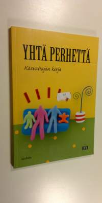 Yhtä perhettä : kasvattajan kirja (ERINOMAINEN)