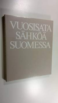 Vuosisata sähköä Suomessa