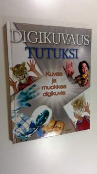 Digikuvaus tutuksi (ERINOMAINEN)