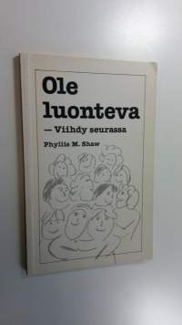 Ole luonteva - viihdy seurassa