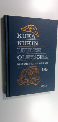 Kuka kukin luulee olevansa = Who&#039;s who in their mind in Finland : 05 (ERINOMAINEN)
