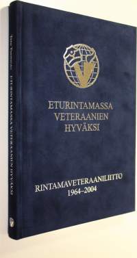 Eturintamassa veteraanien hyväksi : Rintamaveteraaniliitto 40 vuotta : Rintamaveteraaniliiton kannatussäätiö 10 vuotta (signeerattu, UUSI)