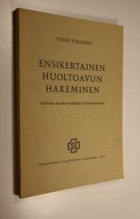 Ensikertainen huoltoavun hakeminen : tutkielma huoltoavunhankijain käyttäytymisestä
