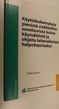 Käyttökokemuksia pienistä sisätiloihin soveltuvista kuivakäymälöistä ja ohjeita laitevalinnan helpottamiseksi