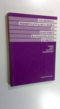 Vaurioiden, toiminnanvajavuuksien ja haittojen kansainvälinen luokitus : käsikirja taudin seurauksien luokittelemiseksi