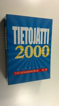 Tietojätti 2000 : tietosanakirja A-Ö