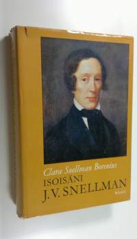 Isoisäni J V Snellman : Lähikuva