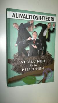 Alivaltiosihteeri : virallinen kuin peipponen : virka-aikainen lintu madon löytää 2008-2009 (UUSI)